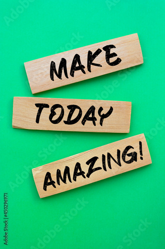 Make Today Amazing! write on wooden blocks.