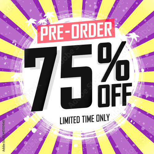 Pre-Order Sale 75% off, poster design template. Promotion banner for shop or online store, vector illustration.