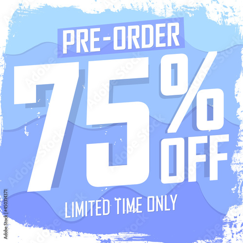 Pre-Order Sale 75% off, poster design template. Promotion banner for shop or online store, vector illustration.