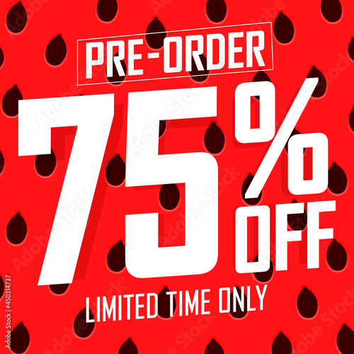 Pre-Order Sale 75% off, poster design template. Promotion banner for shop or online store, vector illustration.