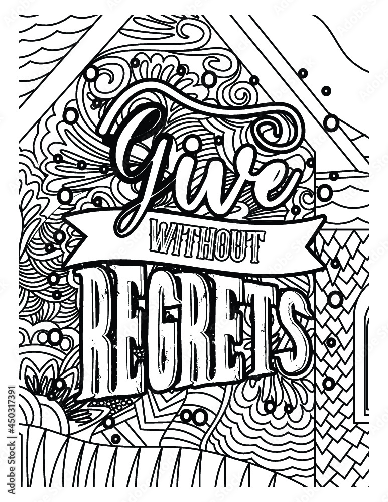 Give without regrets coloring book .motivational Quotes coloring book design. inspirational quotes design.