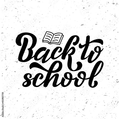 Hand drawn vector illustration with black lettering on textured background Back To School for poster, announce, educational service, celebration, advertising, info message, website, banner, template