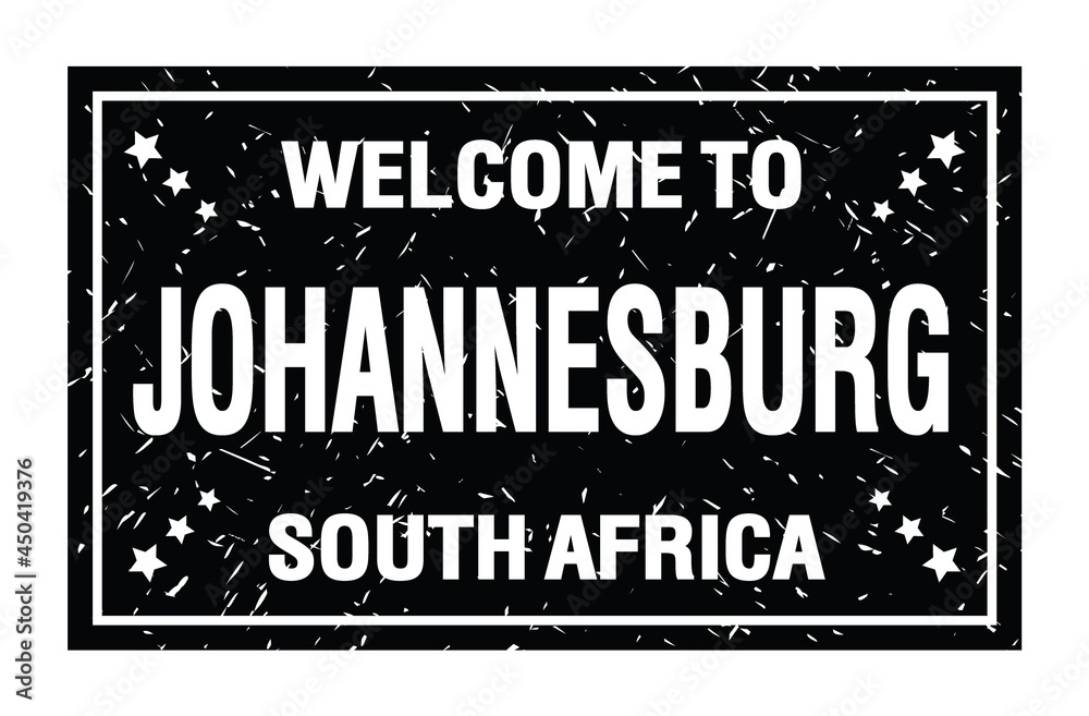 Fototapeta premium WELCOME TO JOHANNESBURG - SOUTH AFRICA, words written on black rectangle stamp