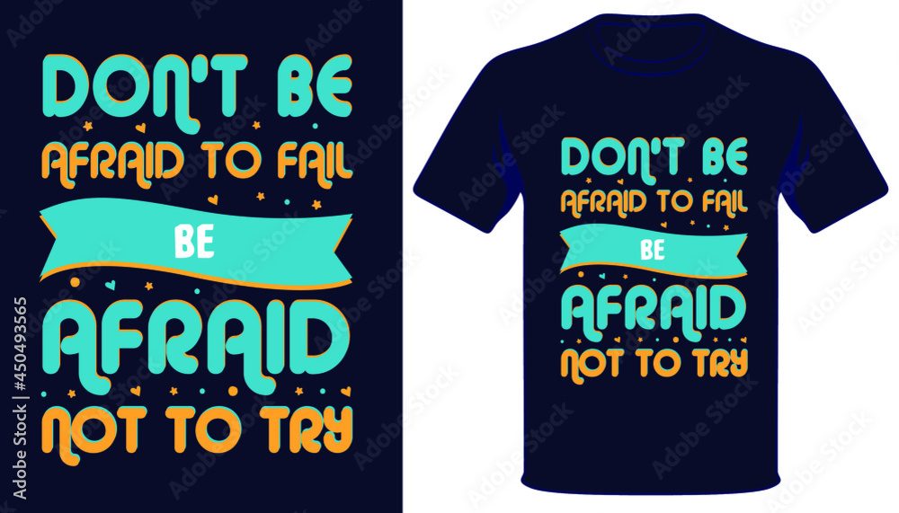 Don't be afraid to fail best typography t-shirt design Don't be afraid to fail best typography t-shirt design