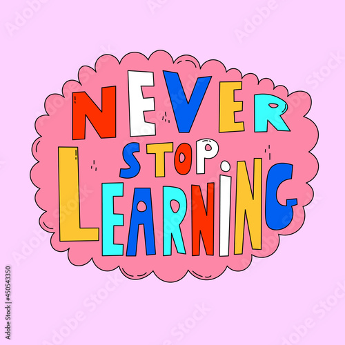 Slika na platnu vector motivating sticker for work and study - Never stop learning