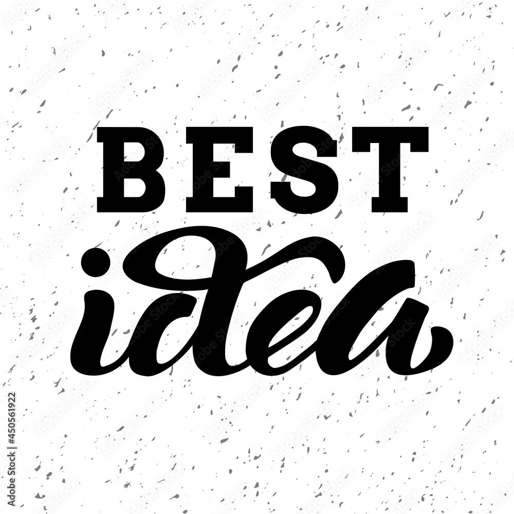 Fototapeta premium Hand drawn vector phrase Best idea with black brush style lettering on textured background for poster, card, banner, social media, mobile app, advertising, info message, invitation, sticker, template