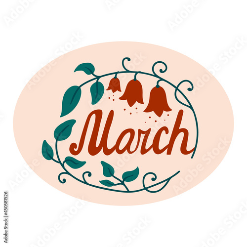 Vector illustration of word March in ellipse with floral elements. Lettering Sticker for calendar  planner  bullet journal. Colorful hand-drawn element