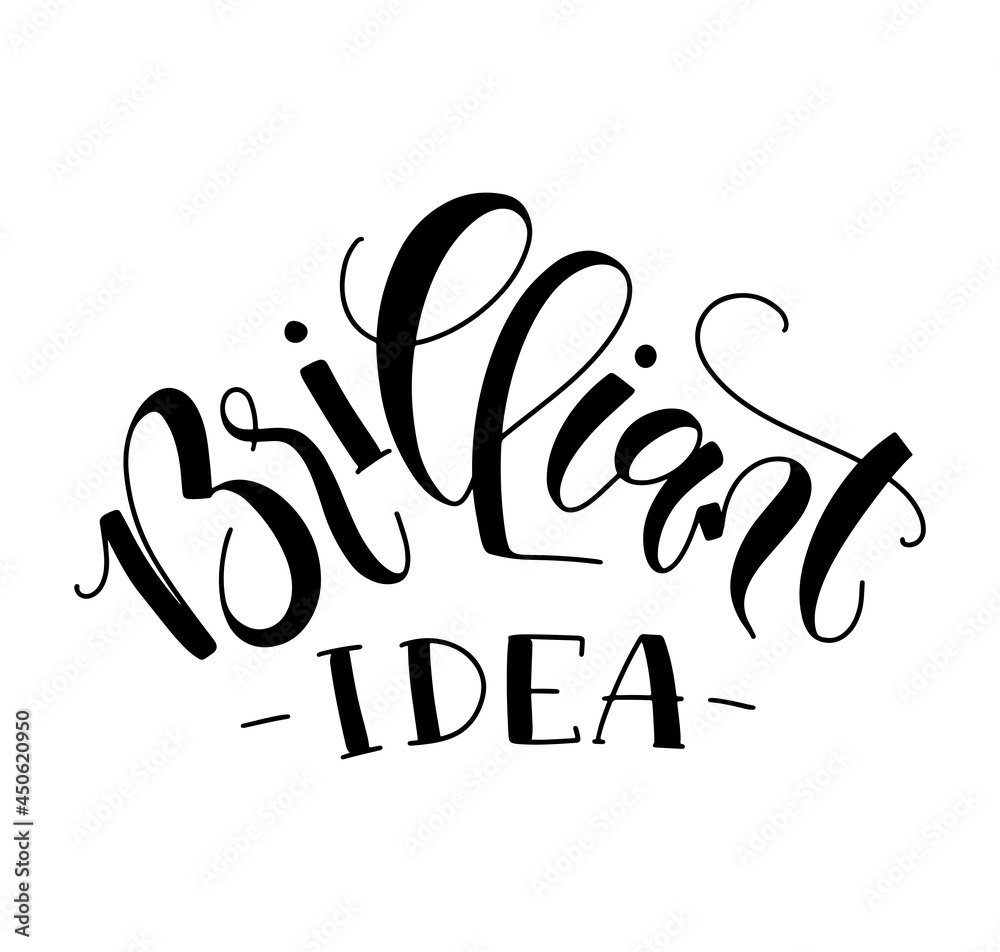 Brilliant idea, black lettering isolated on white background, vector illustration Brilliant idea, black lettering isolated on white background, vector illustration