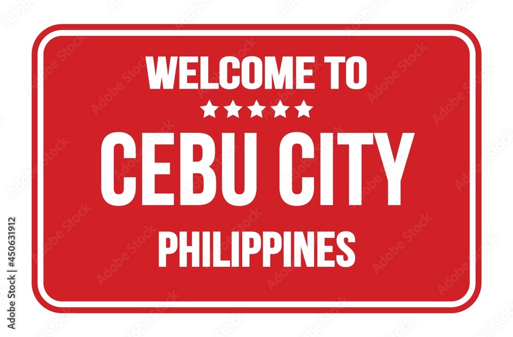 WELCOME TO CEBU CITY - PHILIPPINES, words written on red street sign stamp WELCOME TO CEBU CITY - PHILIPPINES, words written on red street sign stamp