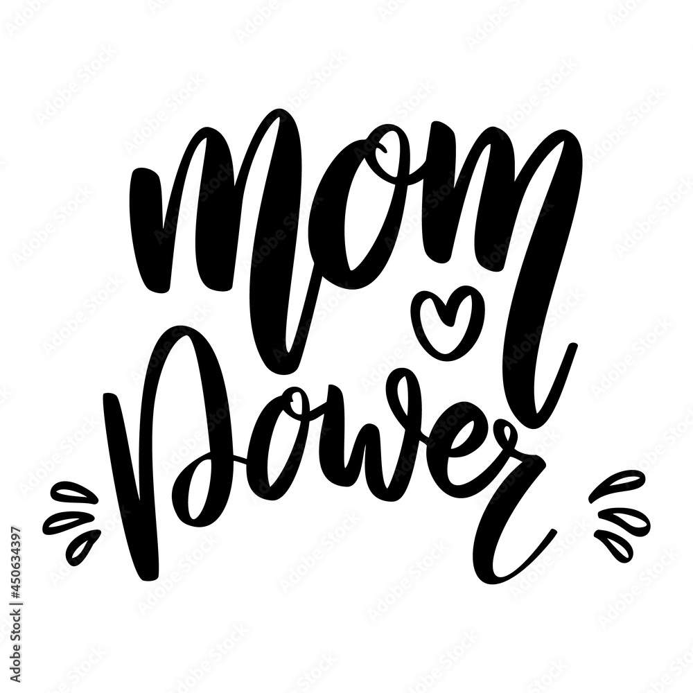 Mom power. Lettering phrase on white background. Design element for greeting card, t shirt, poster. Vector illustration Mom power. Lettering phrase on white background. Design element for greeting card, t shirt, poster. Vector illustration