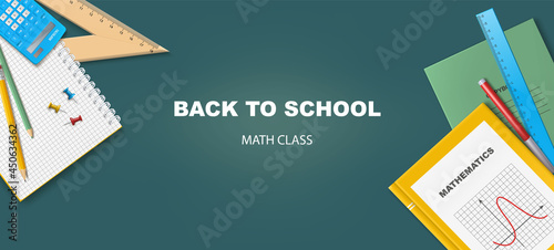 horizontal banner with textbook, notebook, ruler, pencils, calculator and other stationery. Background on a school theme with the inscriptions "back to school, math class" Vector illustration. Concept