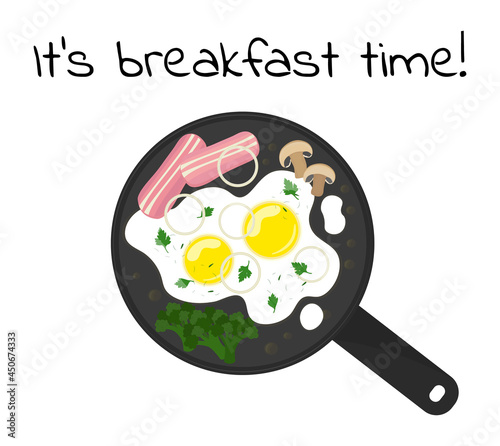 Fried eggs in frying pan top view. Its breakfast time inscription. Cooking eggs with ham, vegetables and herbs. Vector illustration