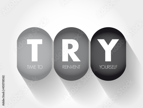 TRY - Time to Reinvent Yourself acronym, business concept background
