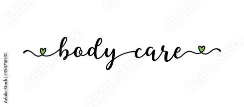 Hand sketched BODY CARE quote as ad, web banner. Lettering for banner, header
