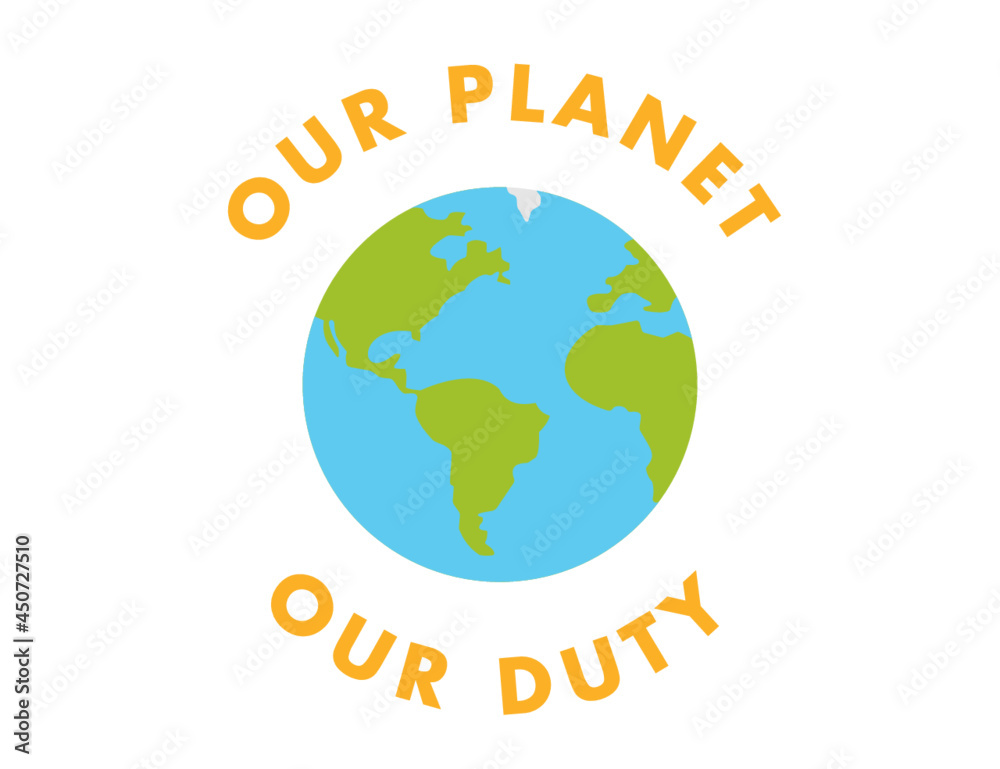 OUR PLANET OUR DUTY