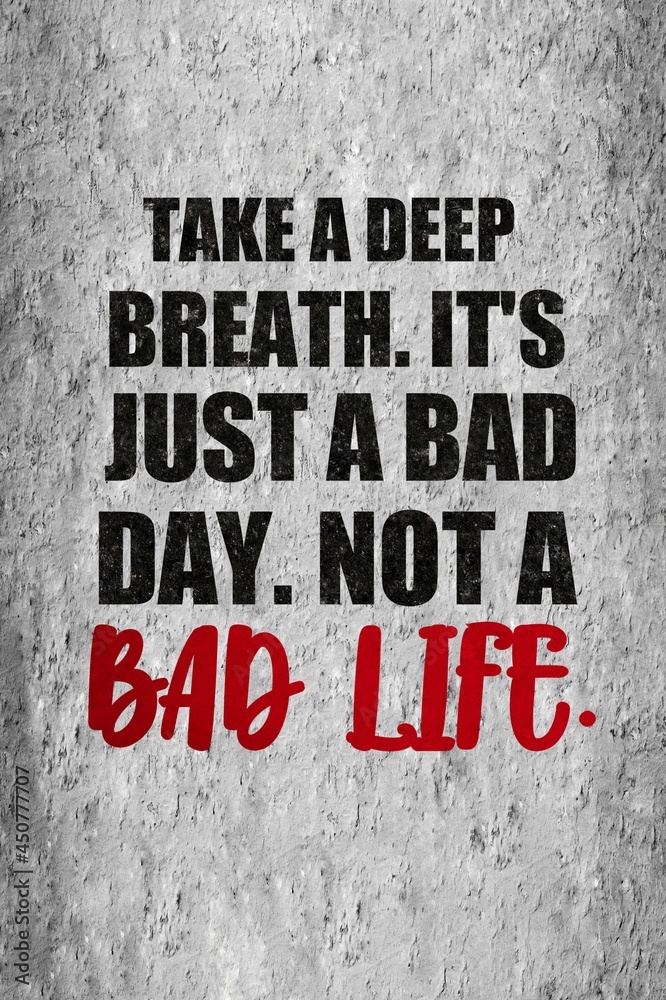 Inspirational Motivational Quote `it`s a Bad Day. Not a Bad Life.` with  Mountain View Background. Stock Image - Image of live, banner: 170695457