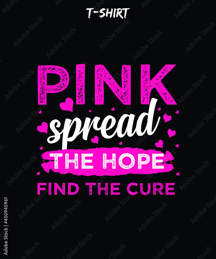 the pink spread the hope find the cure Breast Cancer Awareness Svg T-shirt design.