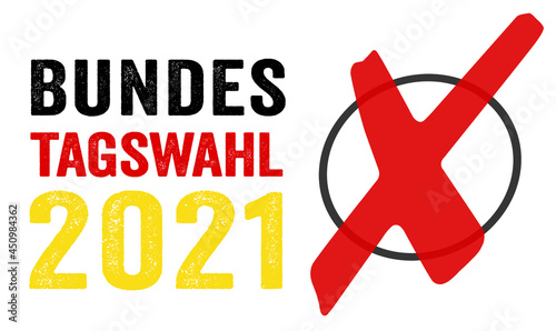 Illustration with the german words for federal election 2021 - bundestagswahl 2021 with a red cross photo