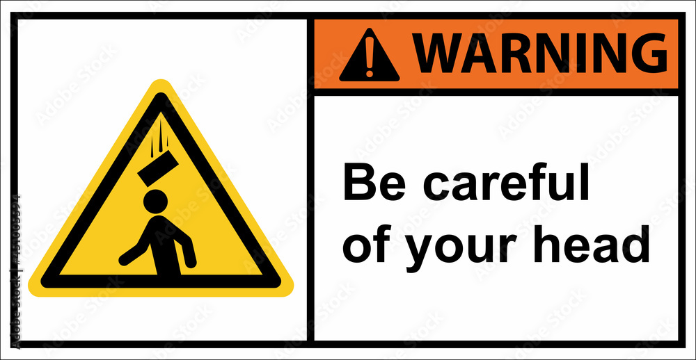 Please be careful of things falling into your head.Warning sign. Please be careful of things falling into your head.Warning sign.