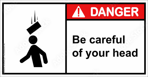 Please be careful of things falling into your head.Danger sign.