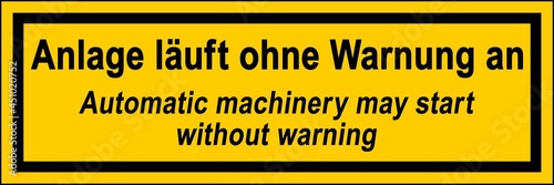 ssnm1 SafetySignNewMachine ssnm - Warnzeichen - deutsch - label zweisprachig: Anlage läuft ohne Warnung an . english - Automatic machinery may start without warning - bilingual 3to1 g10677 photo