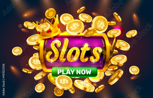 Play now slots golden coins, casino slot sign machine, night jackpot Vegas. Vector