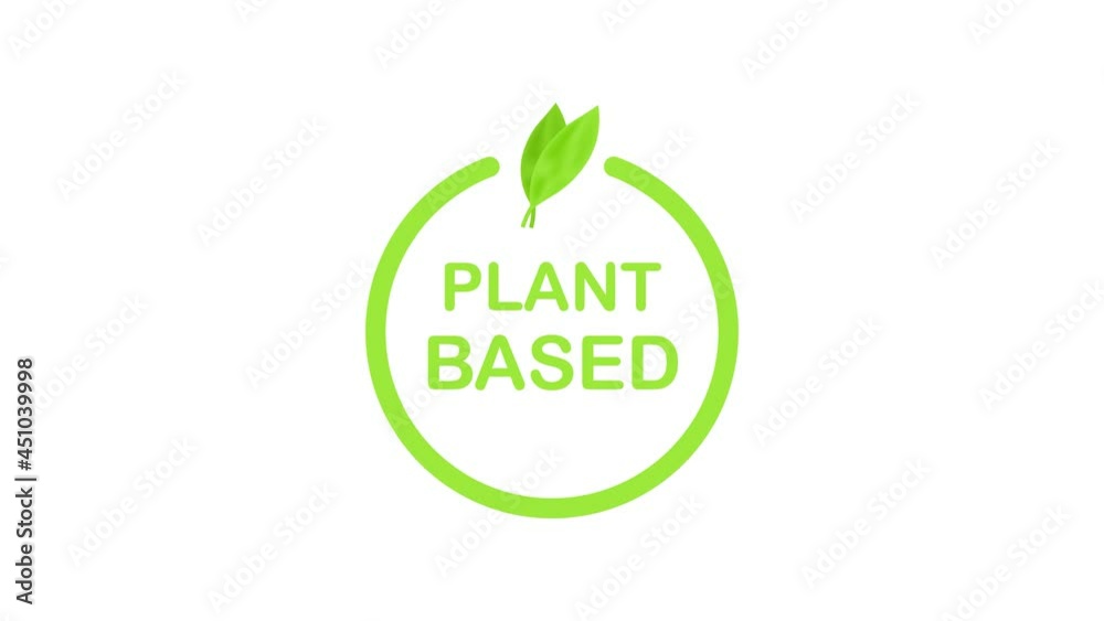 Plant based label. Flat simple icon. Healthy food poster. Fresh ecological. Plant based symbol, badge, logo. Motion graphics.