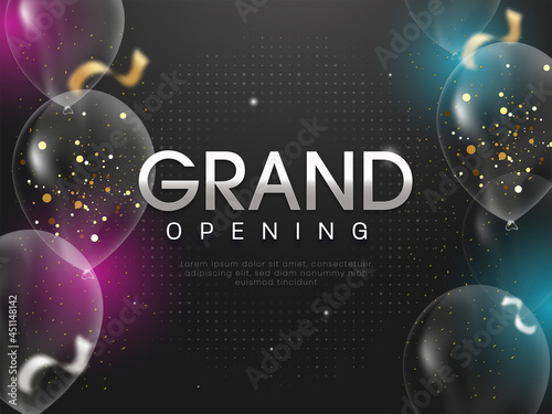 Grand Opening Invitation Or Poster Design With Transparent Balloons Decorated On Black Halftone Background.