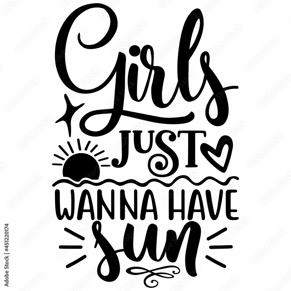 Girls JUST WANNA HAVE Sun SVG Design | Summer Quote Svg | Summer Svg ...