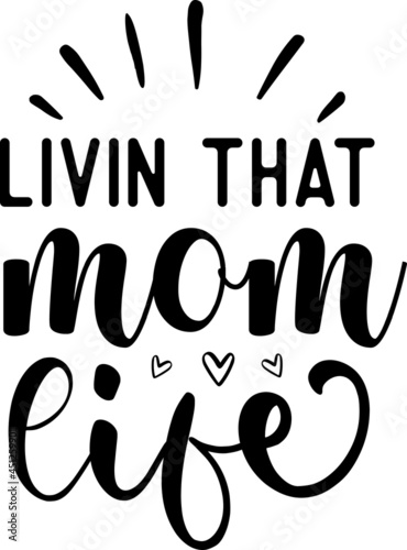 Livin' That Mom Life SVG Design
