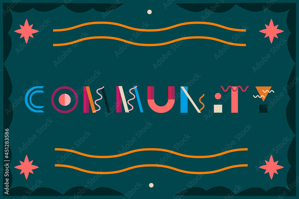 Lettered word community. Colorful, funky letters. Solidarity, connection, support, togetherness, friendship. Colorful letters. Creative typography. Fun, vector illustration. Flat design