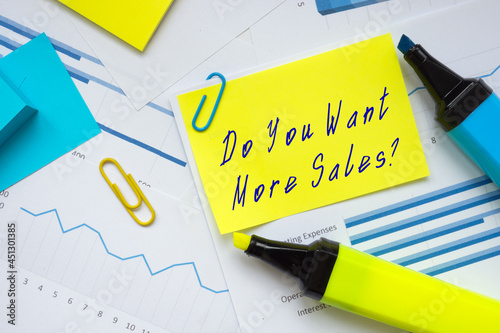  Do You Want More Sales? phrase on the piece of paper.