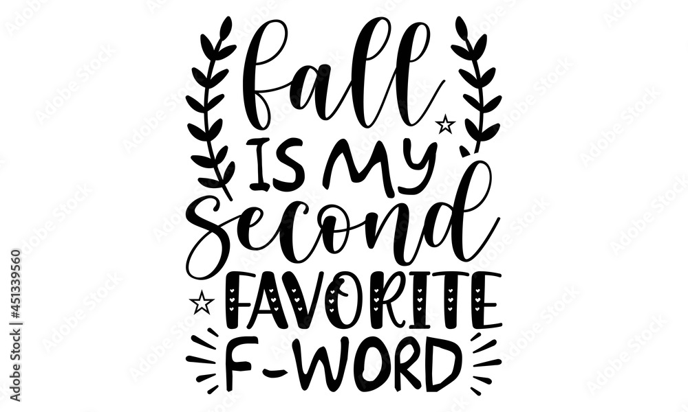 Fall Is My Second Favorite F Word Svg