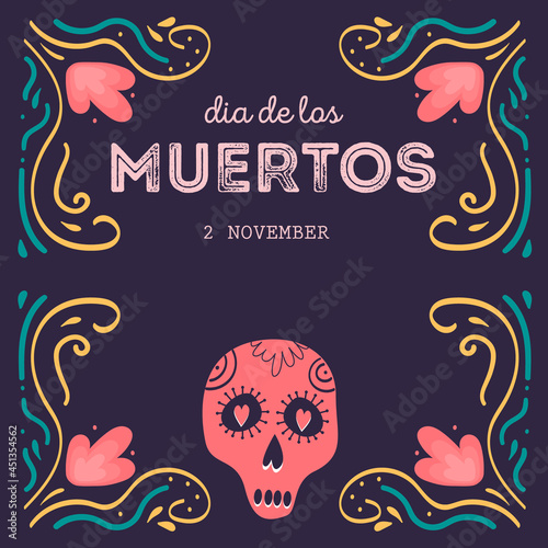 Square card, postcard with sugar skull decorated by design elements and colorful floral ornament. Mexican national holiday Day of the dead. Festive template for Dia de los muertos. Vector illustration