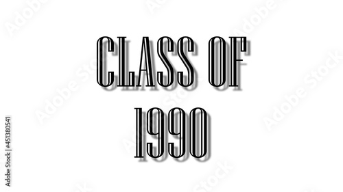 class of 1990 black lettering white background