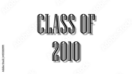 class of 2010 black lettering white background