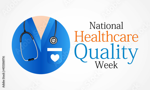 National Healthcare quality week (HQW) is observed every year in October, it is dedicated to celebrating the contributions professionals have made to improve healthcare quality. Vector illustration