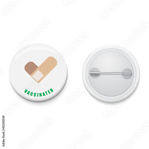 White button badge with medical plaster and text VACCINATED. Realistic pin button. Vector and illustration design.