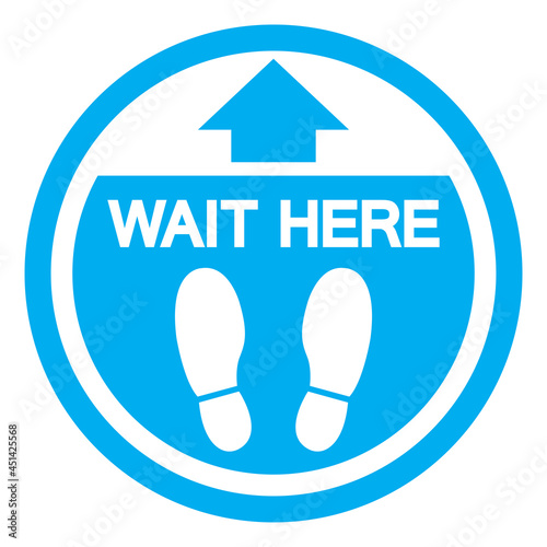 Wait Here Symbol, Vector  Illustration, Isolated On White Background Label. EPS10