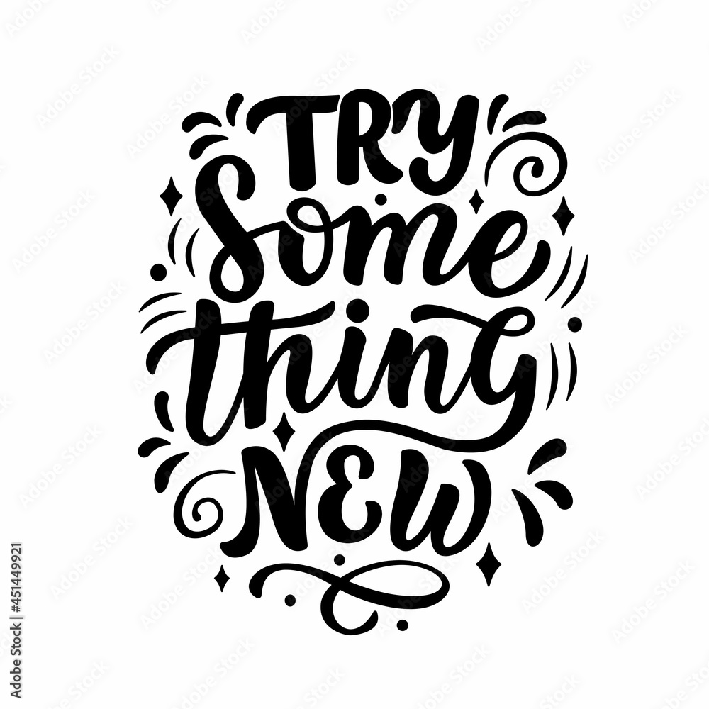 Naklejka Motivational lettering quote - try something new. Cool for t-shirt designs, invitations, posters and prints on mugs, pillows, bags. Handdrawn style in vector graphics on a white background.