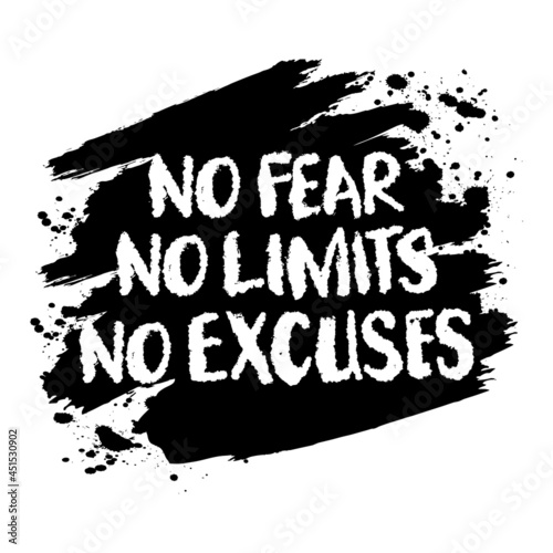 No Fear No Limits No Excuses hand lettering. Motivational quote.