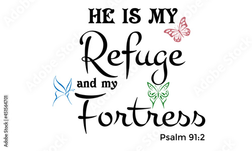 Christian Vector Biblical Emblem from Proverbs, He is my refuge and my fortress, Hand Lettered Quote. Modern Calligraphy. Christian Poster