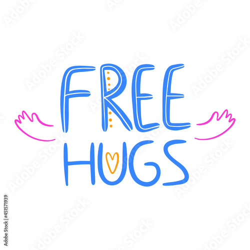Free hugs hand drawn vector lettering.  Self acceptance typography with doodle points. T-shirt print, postcard, banner design element.