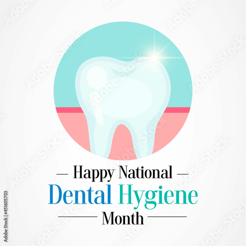 National Dental Hygiene month is observed every year in October, to celebrate the work dental hygienists do, and help raise awareness on the importance of good oral health. Vector illustration