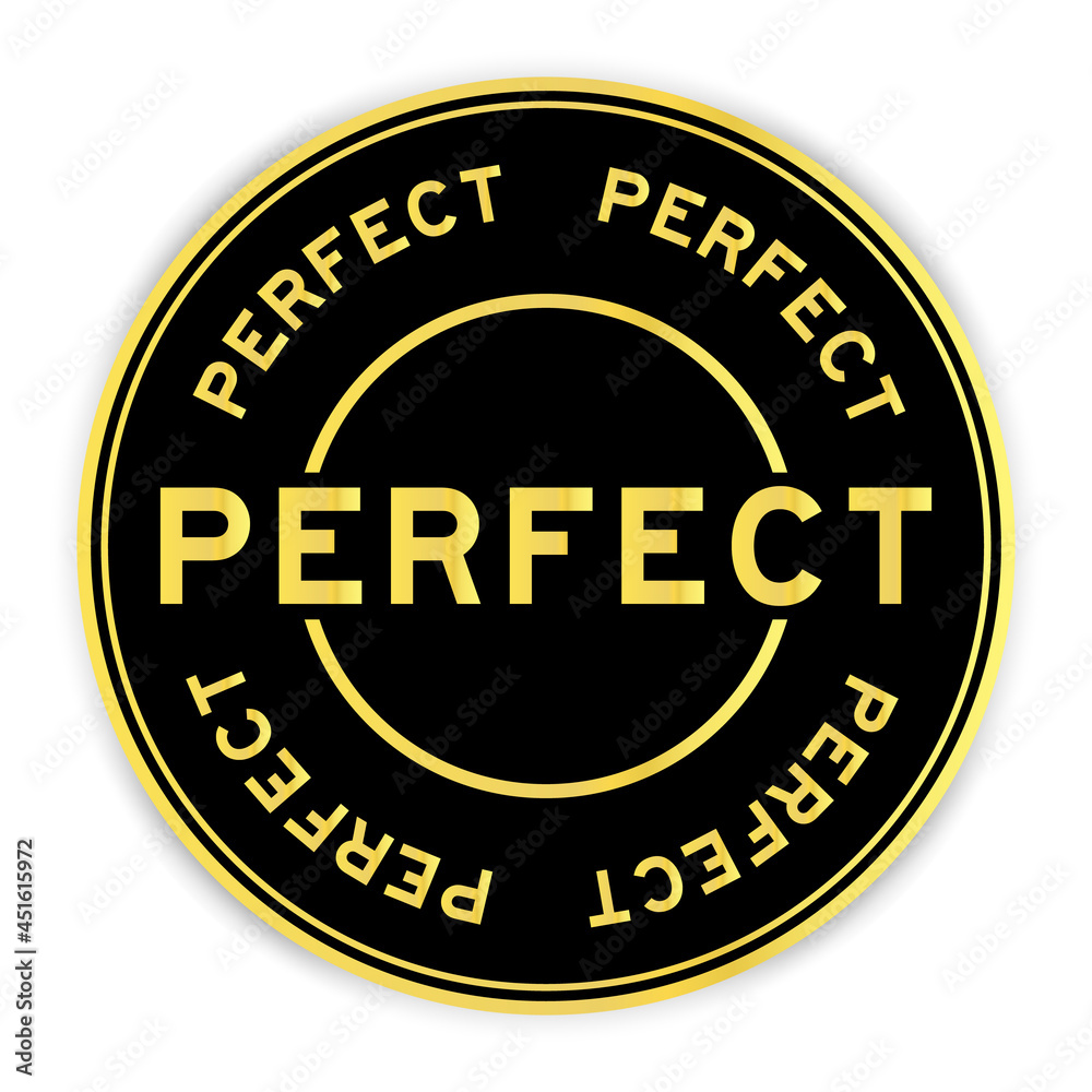 Black and gold color round label sticker with word perfect on white background