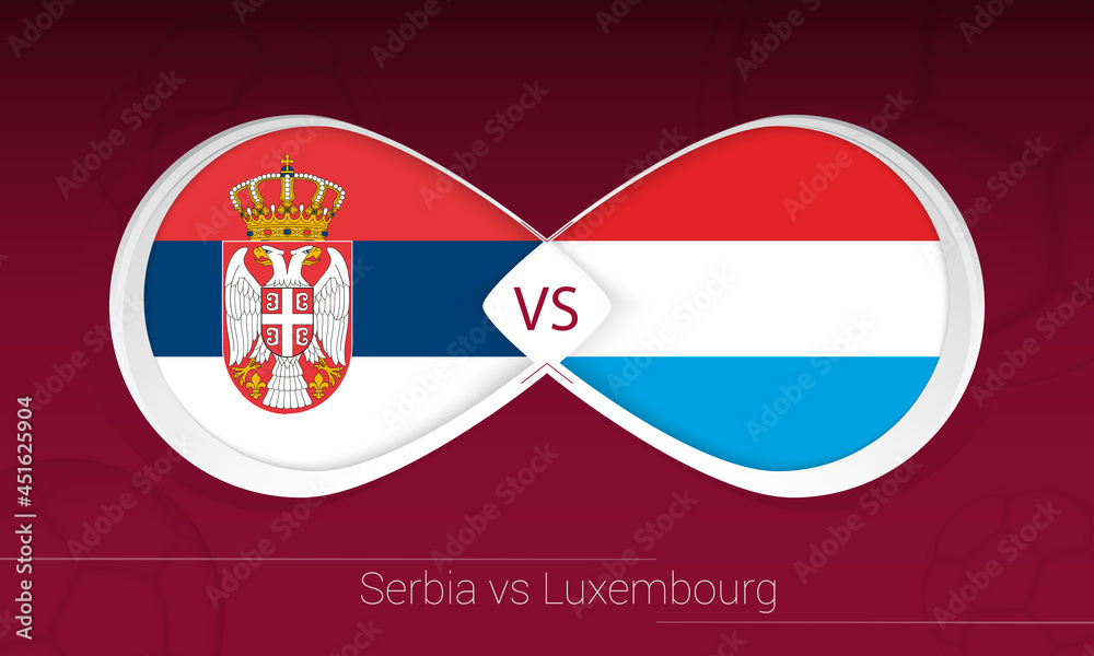 Serbia vs Luxembourg in Football Competition, Group A. Versus icon on Football background.