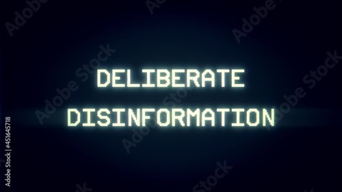 Intentional distortion fx: tracking a bad signal from an old damaged analog VHS tape, with the words Deliberate disinformation.
