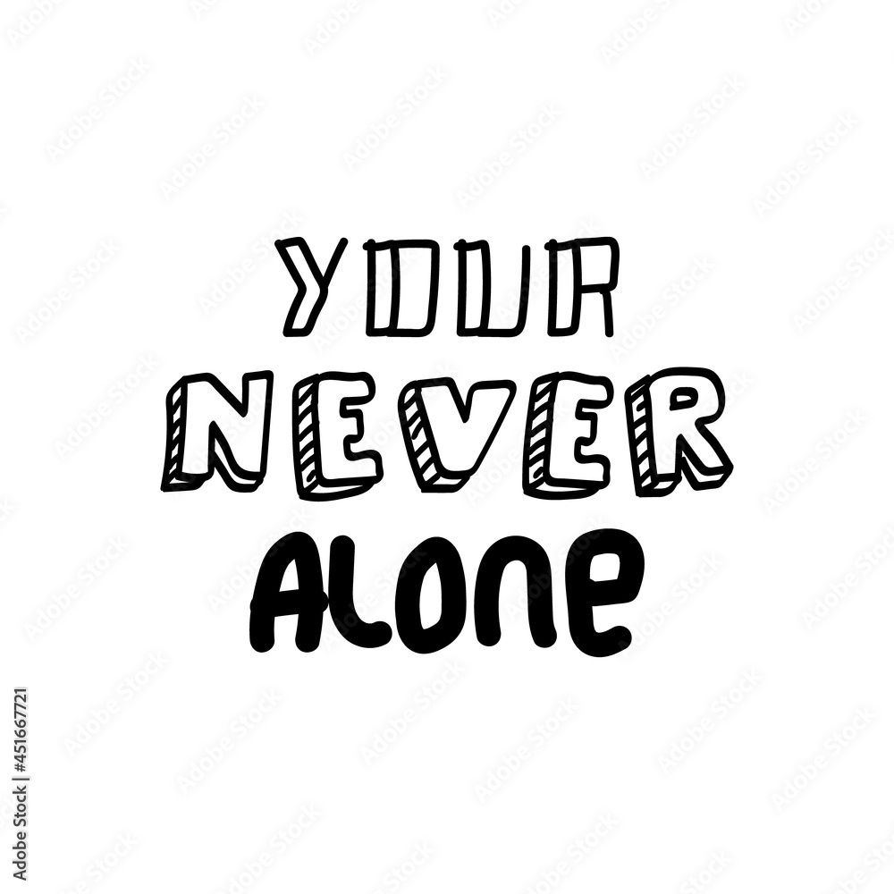 Hand lettering typography your never alone design