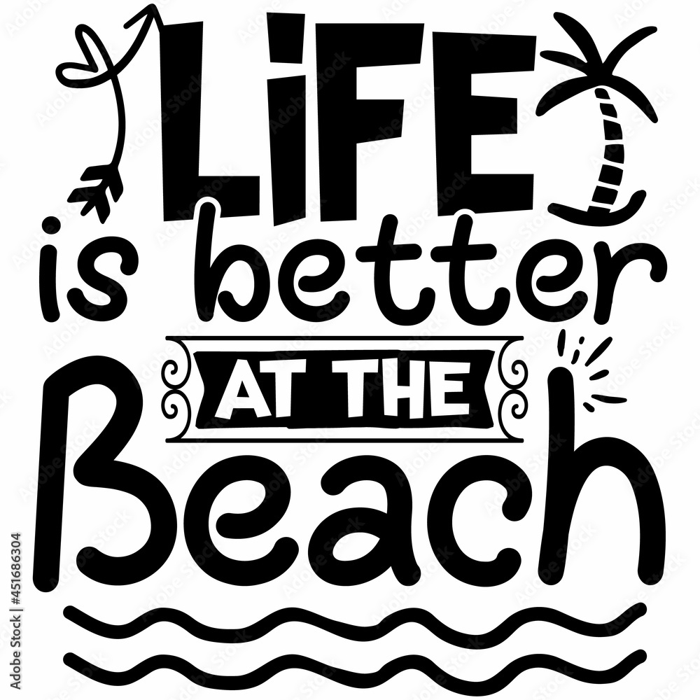 LIFE is better AT THE beach SVG Design | Summer Quote Svg | Summer Svg ...