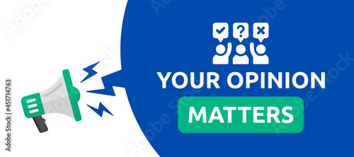 Megaphone with your opinion matters message banner. Vector illustration